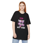 Streetwear Apparel Streetwear Graphic Tee - Don't Kill My Vibe - street wear outfits - fashion statement