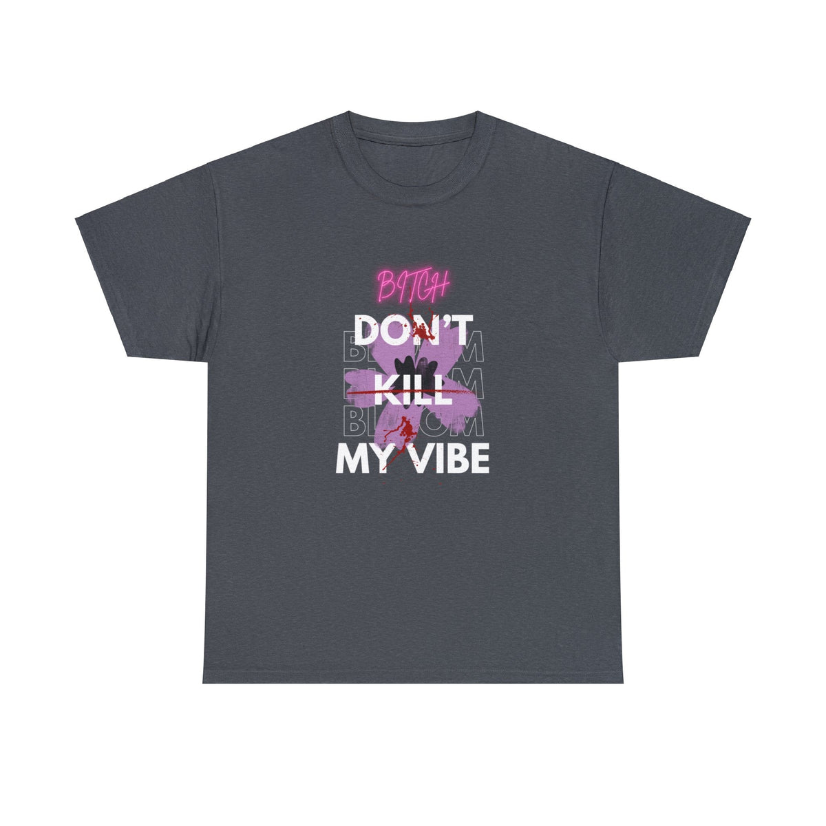 Streetwear Apparel Unisex Heavy Cotton Printed Tee - Don't Kill My Vibe - street wear outfits - fashion statement