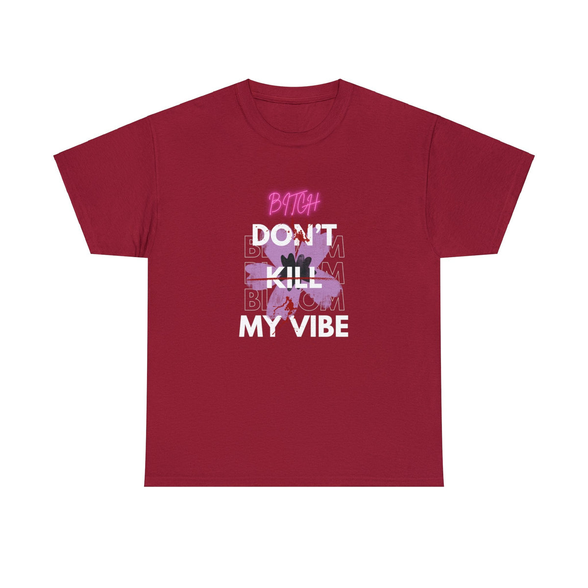 Streetwear Apparel Unisex Heavy Cotton Printed Tee - Don't Kill My Vibe - street wear outfits - fashion statement